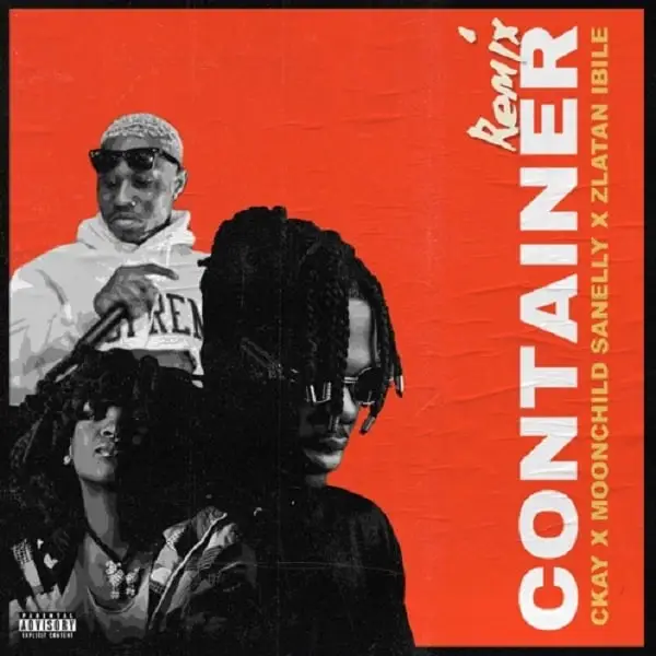 Ckay – Container (Remix) ft. Moonchild Sanelly & Zlatan