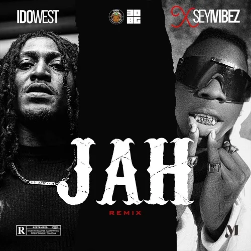 Idowest – Jah (Remix) Ft Seyi Vibez