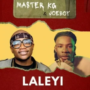 Master KG – Laleyi ft Joeboy