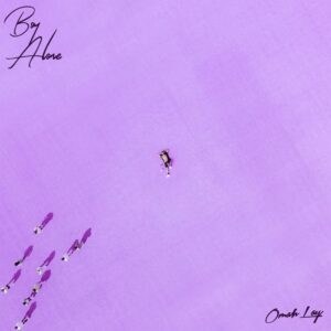 Omah Lay – Boy Alone Ep