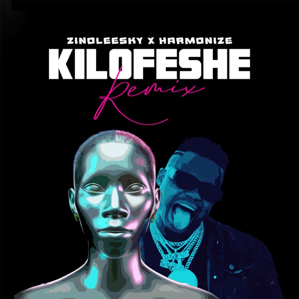 Zinoleesky – Kilofeshe (Remix) ft. Harmonize