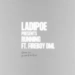 LadiPoe Ft. Fireboy DML – Running
