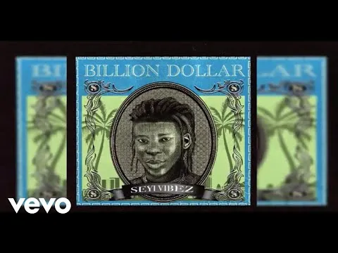 Seyi Vibez – Billion Dollar