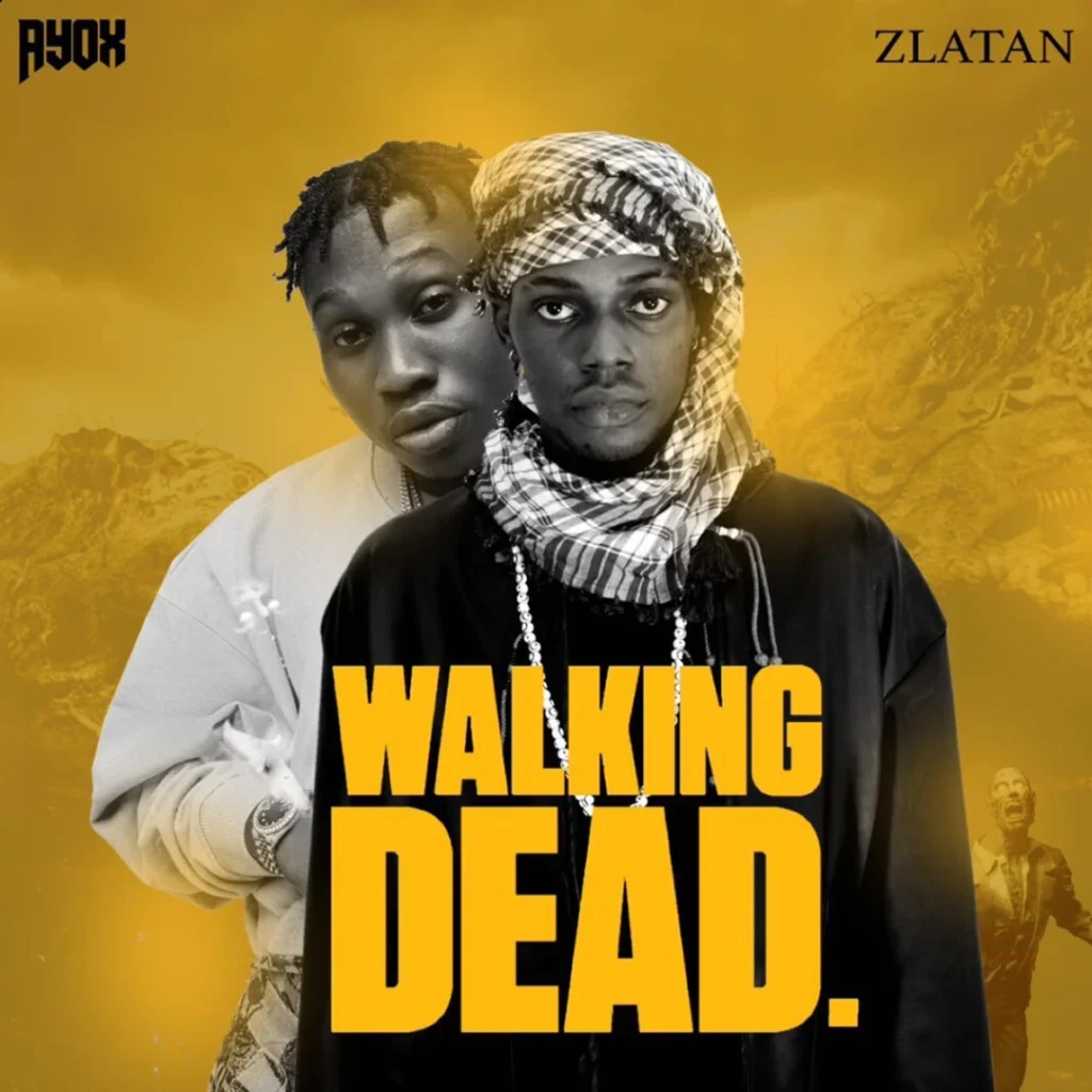 Ayox – Walking Dead ft. Zlatan
