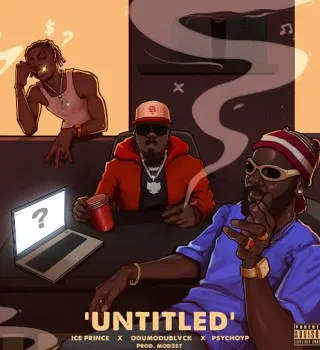 Ice Prince – Untitled ft Odumodublvck & PsychoYP