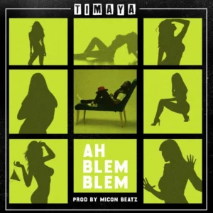 Timaya – Ah Blem Blem