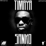 Timaya – Sanko
