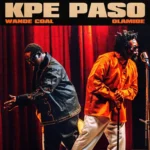 Wande Coal – Kpe Paso ft. Olamide