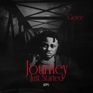 Gezee – Journey Just Started EP
