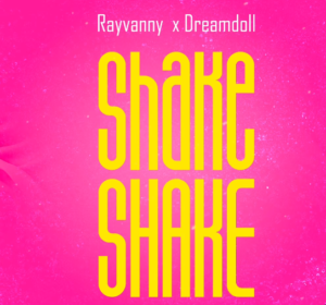 Rayvanny – Shake Shake Ft Dreamdoll