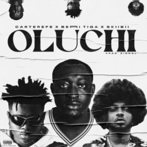 Carter Efe – Oluchi ft. Berri Tiga & Skiibii