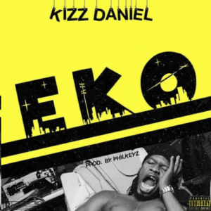 Kizz Daniel – EKO