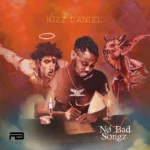 Kizz Daniel – No Bad Songz Album