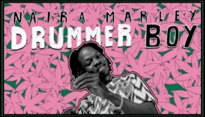 Naira Marley – Drummer Boy