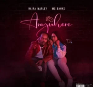 Naira Marley Ft. Ms Banks – Anywhere