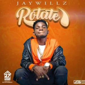 Jaywillz – Rotate