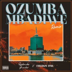 Reekado Banks – Ozumba Mbadiwe (Remix) Ft. Fireboy DML