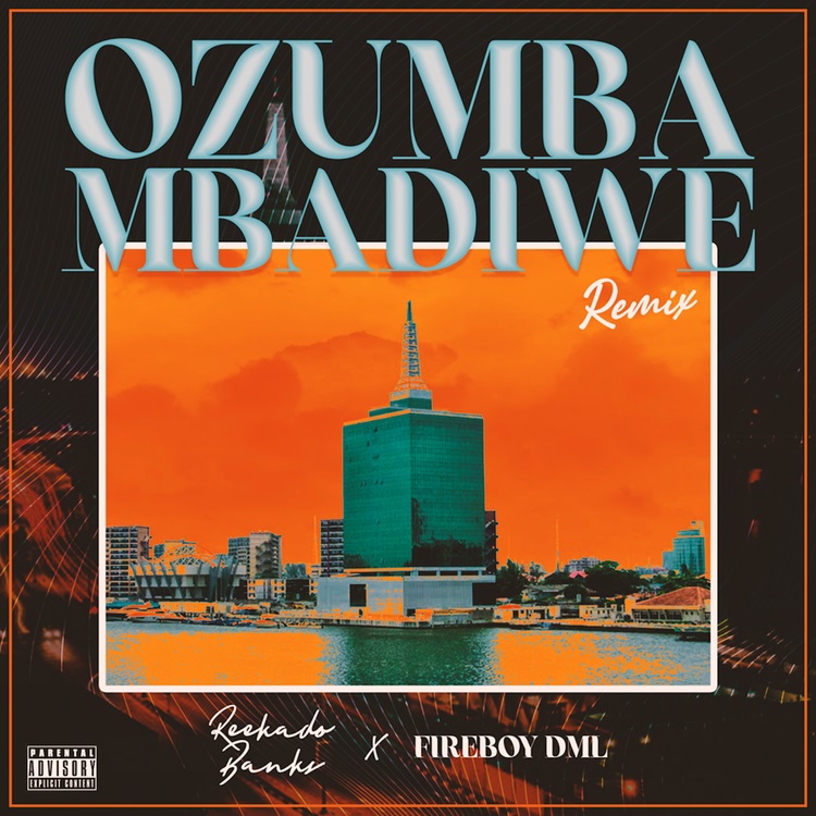 Reekado Banks – Ozumba Mbadiwe (Remix) Ft. Fireboy DML