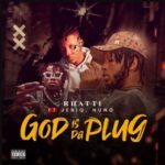 Rhatti – God Is Da Plug ft. Jeriq & Nuno Zigi