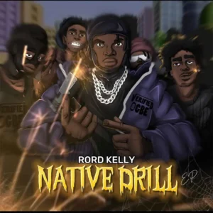 Rord Kelly – Native Drill EP