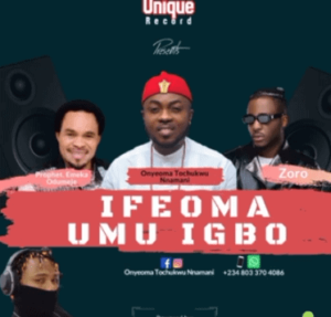 Zoro – Ifeoma ft. Onyeoma Tochukwu & Odumeje