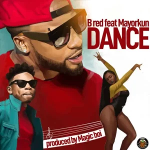 B-Red – Dance ft. Mayorkun